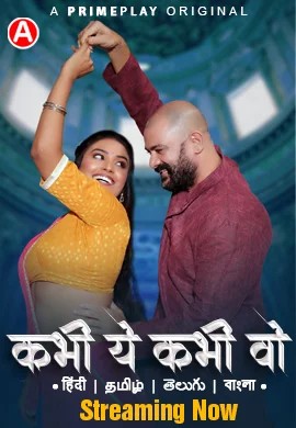 Kabhi Yeh Kabhi Woh (2023) PrimePlay S01E05T07